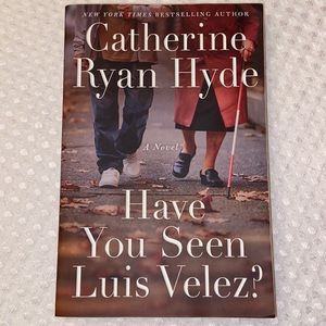 HAVE YOU SEEN LUIS VELEZ? A Novel Catherine Ryan Hyde Paperback Book